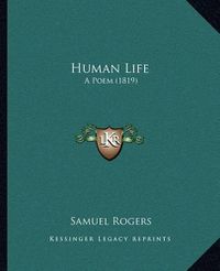 Cover image for Human Life: A Poem (1819)