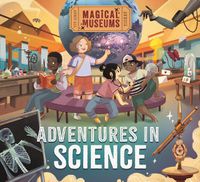 Cover image for Magical Museums: Adventures in Science