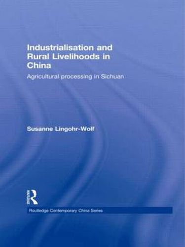 Cover image for Industrialisation and Rural Livelihoods in China: Agricultural Processing in Sichuan
