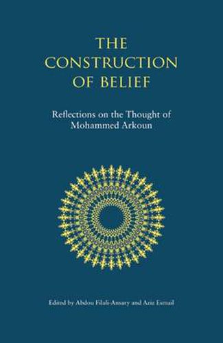 The Construction of Belief: Reflections on the Thought of Mohammed Arkoun