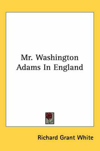 Cover image for Mr. Washington Adams in England