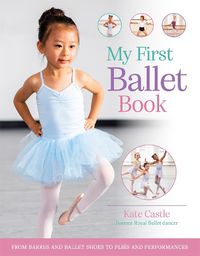 Cover image for My First Ballet Book
