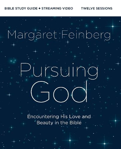 Pursuing God Bible Study Guide plus Streaming Video