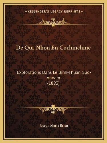 Cover image for de Qui-Nhon En Cochinchine: Explorations Dans Le Binh-Thuan, Sud-Annam (1893)