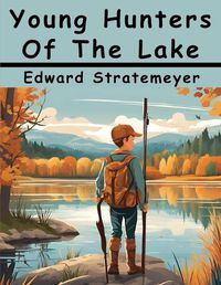 Cover image for Young Hunters Of The Lake