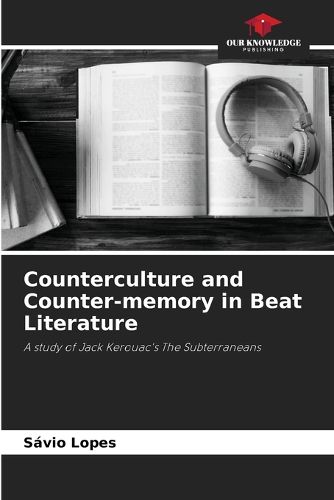 Cover image for Counterculture and Counter-memory in Beat Literature