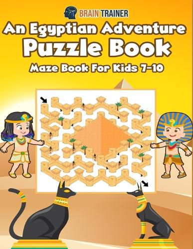 Cover image for An Egyptian Adventure Puzzle Book - Maze Book For Kids 7-10