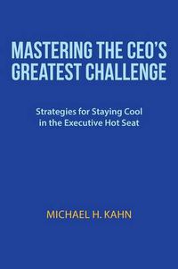 Cover image for Mastering the CEO's Greatest Challenge