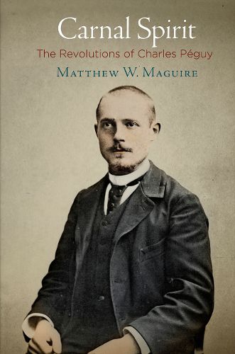 Cover image for Carnal Spirit: The Revolutions of Charles Peguy
