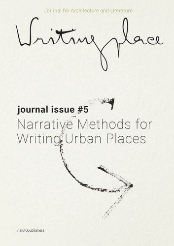 Cover image for Writingplace journal for Architecture and Literature 5 - Narrative Methods for Writing Urban Places