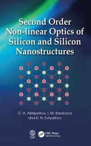 Cover image for Second Order Non-linear Optics of Silicon and Silicon Nanostructures