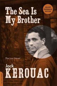 Cover image for The Sea Is My Brother (Expanded Critical Edition): The Lost Novel