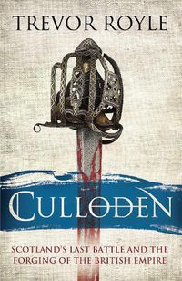 Cover image for Culloden: Scotland's Last Battle and the Forging of the British Empire