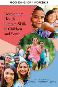 Cover image for Developing Health Literacy Skills in Children and Youth: Proceedings of a Workshop