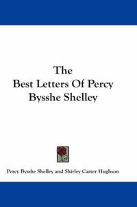 Cover image for The Best Letters of Percy Bysshe Shelley