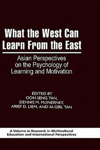 Cover image for What the West Can Learn from the East: Asian Perspectives on the Psychology of Learning and Motivation