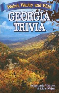 Cover image for Georgia Trivia: Weird, Wacky and Wild