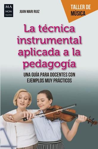 Cover image for La Tecnica Instrumental Aplicada a la Pedagogia: Una Guia Para Docentes Con Ejemplos Muy Practicos