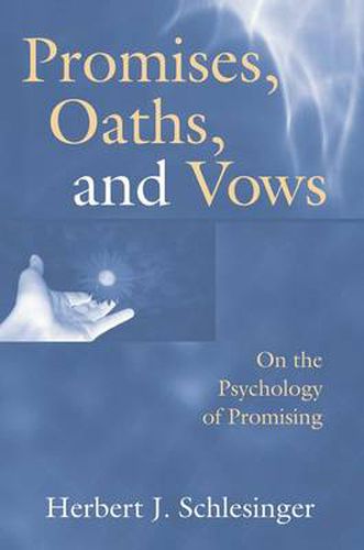 Promises, Oaths, and Vows: On the Psychology of Promising