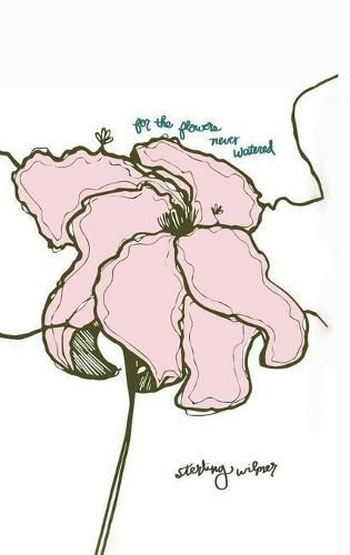 Cover image for For the Flowers Never Watered