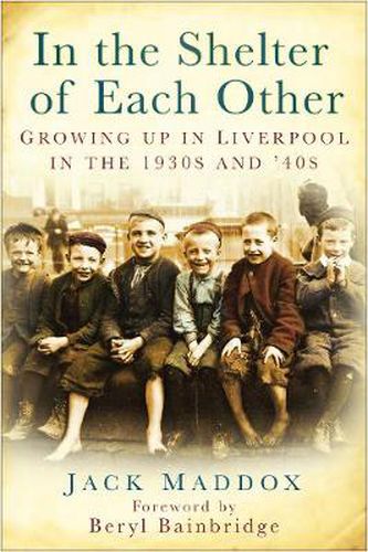 Cover image for In the Shelter of Each Other: Growing Up in Liverpool in the 1930s & '40s