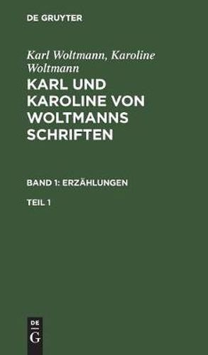Cover image for Karl und Karoline von Woltmanns Schriften Erzahlungen