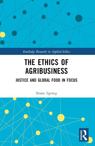 Cover image for The Ethics of Agribusiness