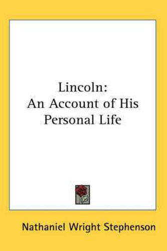 Cover image for Lincoln: An Account of His Personal Life