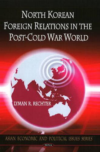 Cover image for North Korean Foreign Relations in the Post-Cold War World