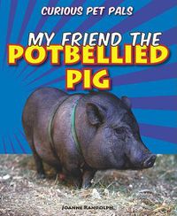 Cover image for My Friend the Potbellied Pig