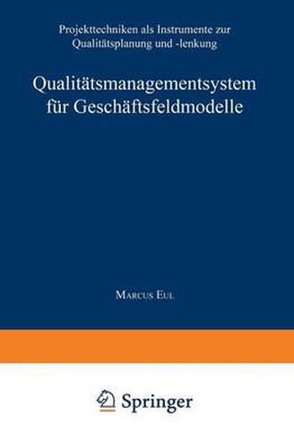 Cover image for Qualitatsmanagementsystem Fur Geschaftsfeldmodelle: Projekttechniken ALS Instrumente Zur Qualitatsplanung Und -Lenkung