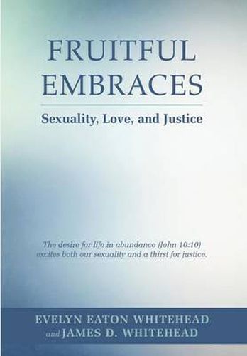 Fruitful Embraces: Sexuality, Love, and Justice