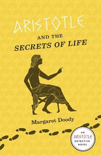 Cover image for Aristotle and the Secrets of Life: An Aristotle Detective Novel