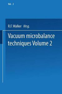 Cover image for Vacuum Microbalance Techniques: Volume 2 Proceedings of the 1961 Conference Held at the National Bureau of Standards, Washington, D. C., April 20-21