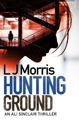 Cover image for Hunting Ground: (Ali Sinclair #2)