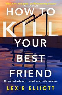 Cover image for How to Kill Your Best Friend