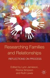 Cover image for Researching Families and Relationships: Reflections on Process