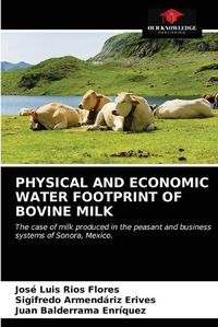 Cover image for Physical and Economic Water Footprint of Bovine Milk