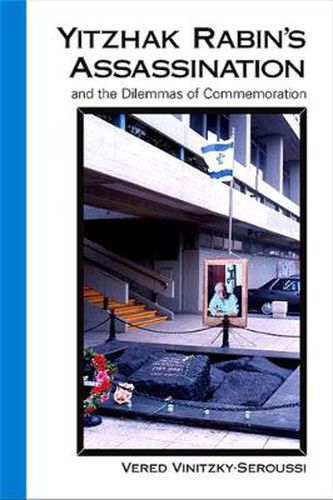 Cover image for Yitzhak Rabin's Assassination and the Dilemmas of Commemoration