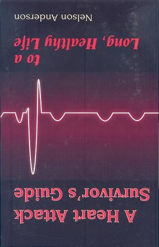 Cover image for A Heart Attack Survivor's Guide to a Long, Healthy Life