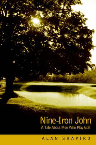 Cover image for Nine-Iron John: A Tale about Men Who Play Golf