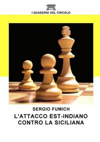 Cover image for L'Attacco Est Indiano Contro La Siciliana