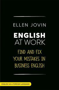 Cover image for English at Work: Find and Fix your Mistakes in Business English as a Foreign Language