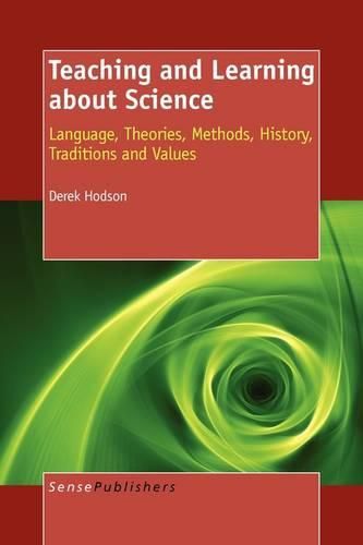 Cover image for Teaching and Learning about Science: Language, Theories, Methods, History, Traditions and Values