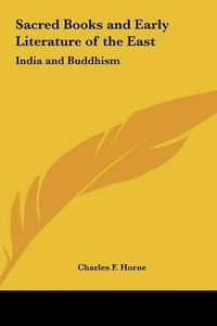 Cover image for Sacred Books and Early Literature of the East: India and Buddhism