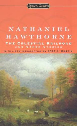 The Celestial Railroad: And Other Stories