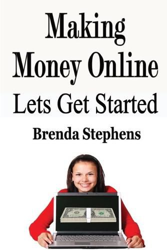 Making Money Online: Lets Get Started