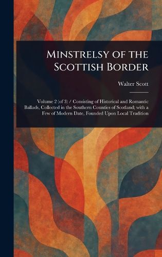 Cover image for Minstrelsy of the Scottish Border