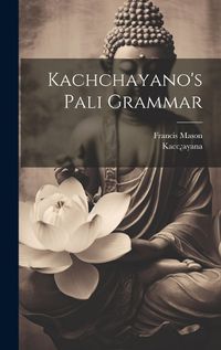 Cover image for Kachchayano's Pali Grammar