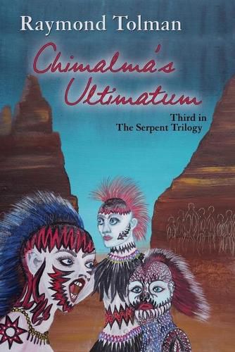 Cover image for Chimalma's Ultimatum: Third in The Serpent Trilogy